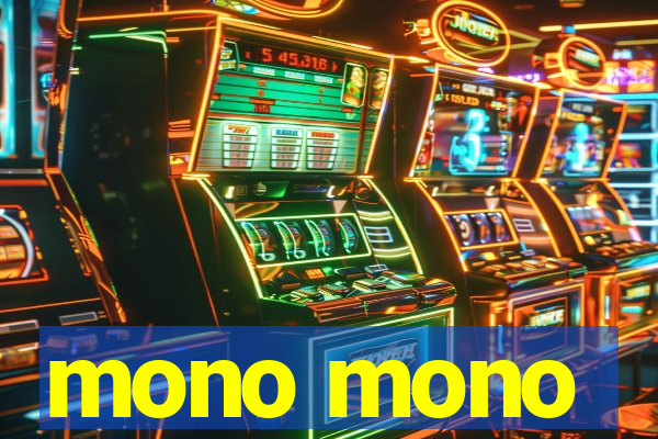 mono mono